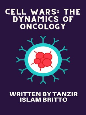 cover image of Cell Wars--The Dynamics of Oncology